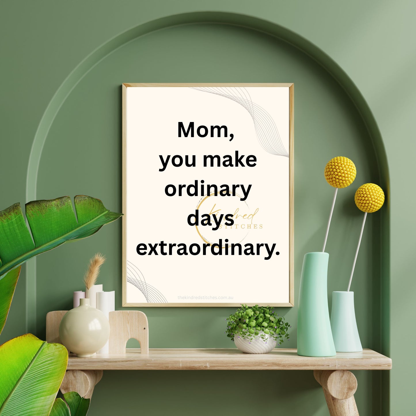 Mom You Make Ordinary Days Extraordinary Printable | Mother Quote Art | Digital Download Poster