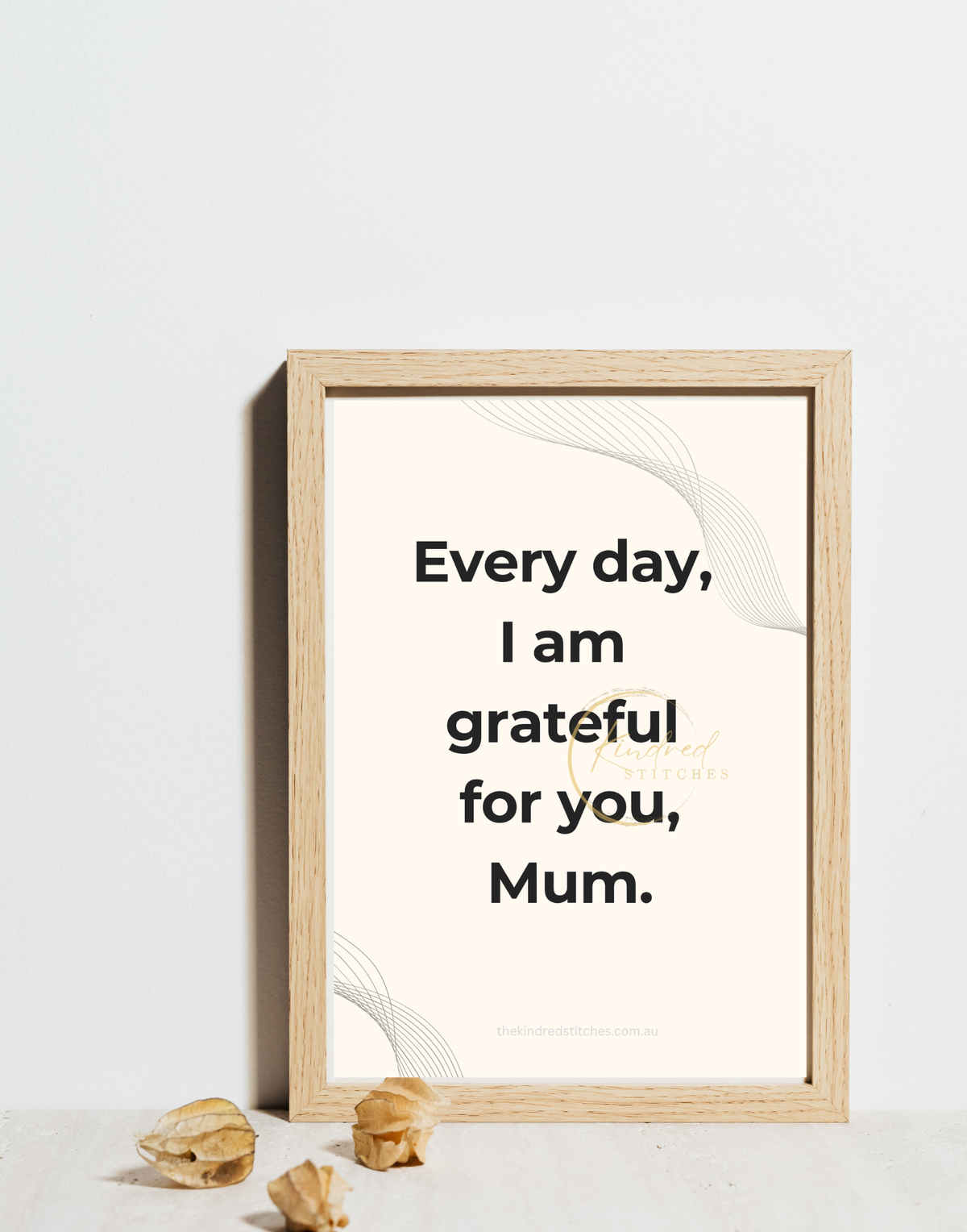 Every Day, I Am Grateful for You, Mum — Digital Printable Wall Art