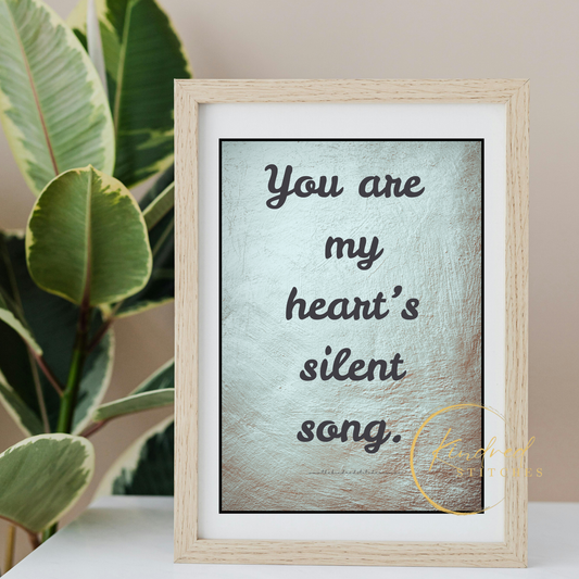 Silent Song Love Quote – You Are My Heart's Music Print | Whisper 14
