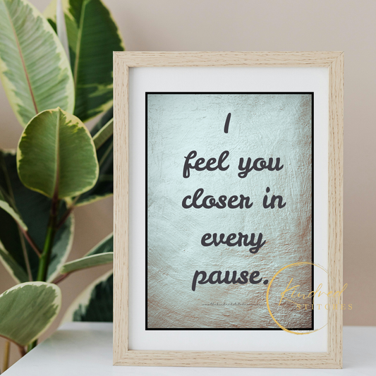 Heart Pause Love Quote – I Feel You in Every Moment Print | Whisper 20