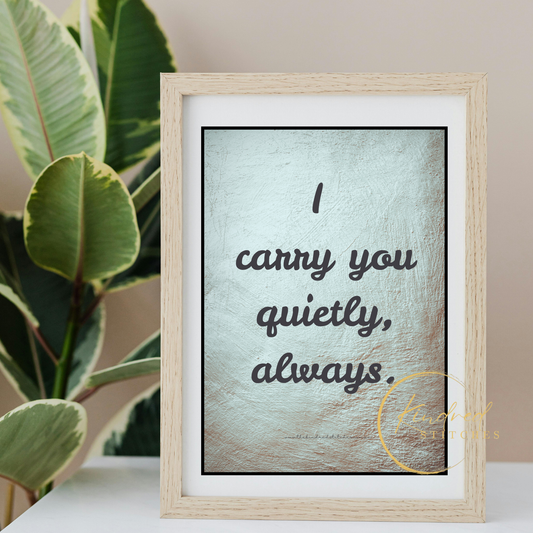 Forever Quiet Love Quote – I Carry You Always Wall Art | Whisper 15